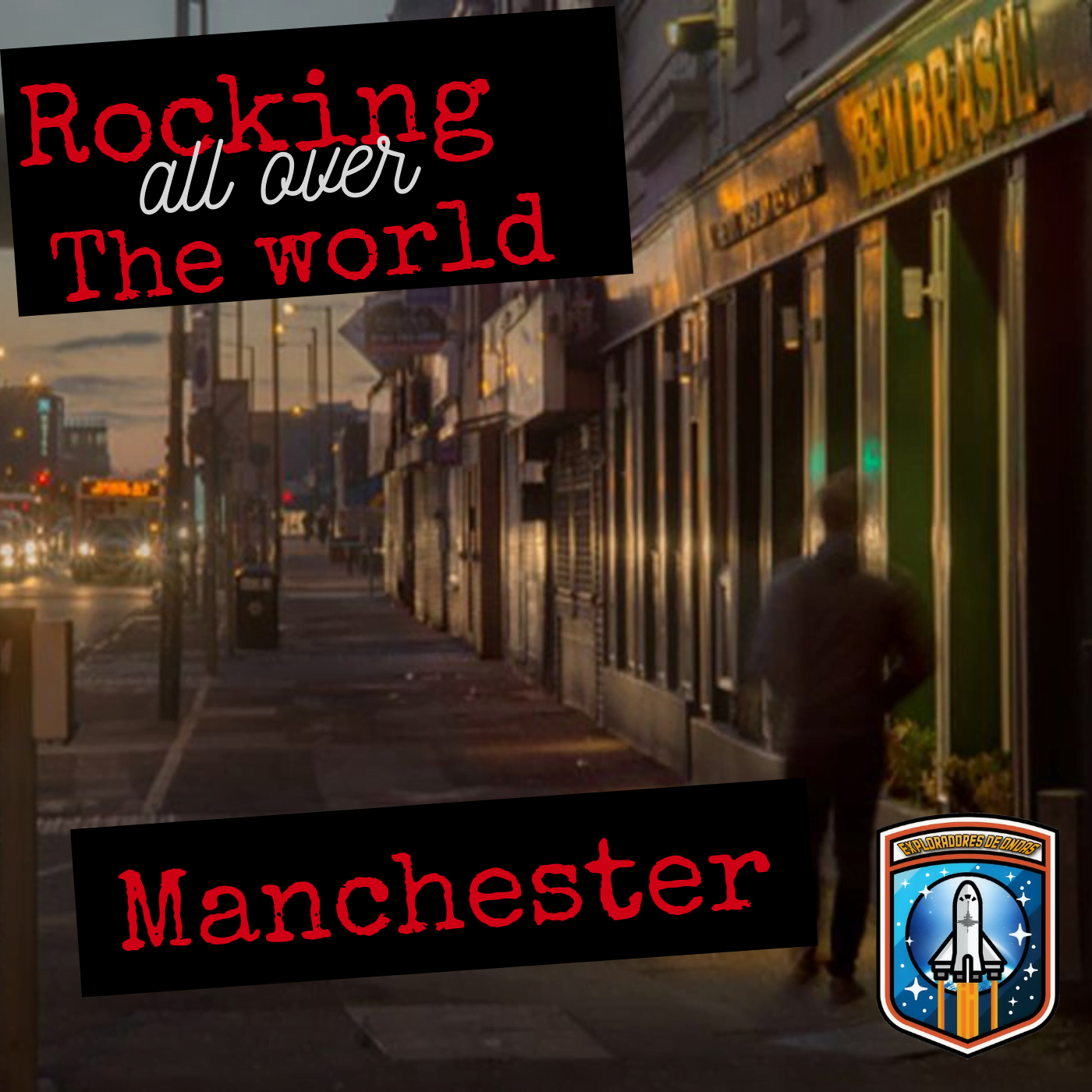 Exploradores de ondas #10 Rocking all over the world Manchester